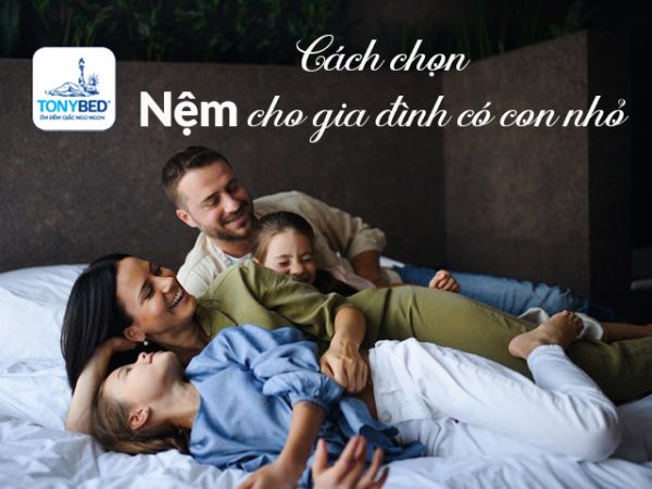 Cách chọn nệm phù hợp cho gia đình