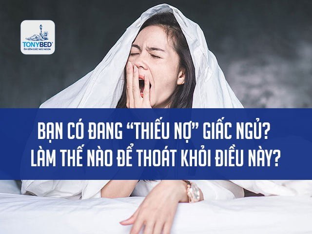 Thiếu nợ giấc ngủ và cách để thoát khỏi nó