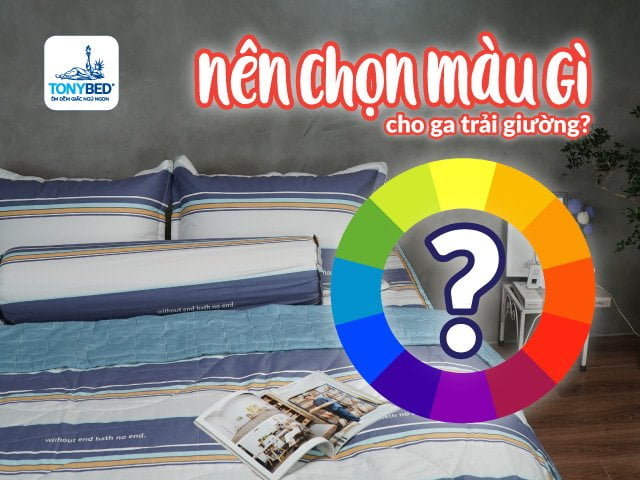 Chọn màu sắc ga trải giường phù hợp với phong cách của bạn