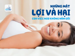 Lợi và hại khi ngủ không nằm gối