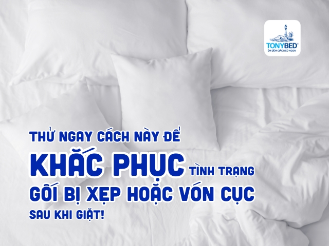 khac phuc goi bi xep hoac von cuc sau khi giat